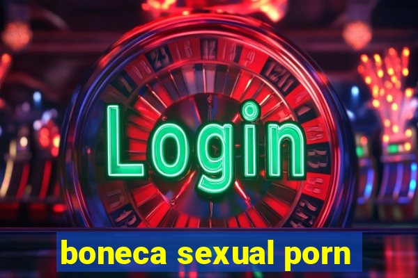 boneca sexual porn